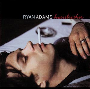 Ryan Adams - Heartbreaker       2000