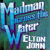 Elton John - Madman across the water